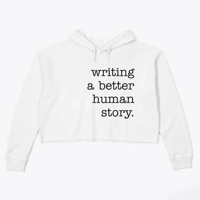 Writing a Better Human Story