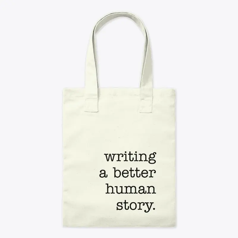 Writing a Better Human Story